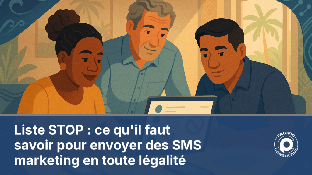 Illustration d'une equipe caledonienne gerant une liste STOP pour ses campagnes SMS marketing